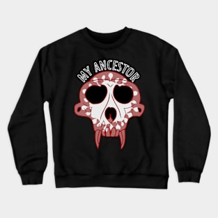 My Ancestor Skull Crewneck Sweatshirt